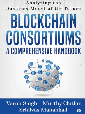cover image of Blockchain Consortiums - A Comprehensive Handbook